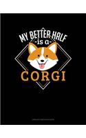 My Better Half Is a Corgi: Unruled Composition Book