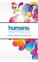 Humans for Happiness Journal - Daily Journaling for Gratitude, Mindfulness and Happier Living