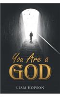 You Are a God