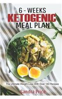6-Weeks Ketogenic Meal Plan: The Ultimate Weight Loss with Over 140 Recipes