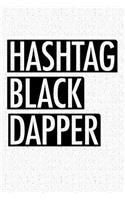 Hashtag Black Dapper: A 6x9 Inch Matte Softcover Notebook Journal with 120 Blank Lined Pages and a Style Cover Slogan