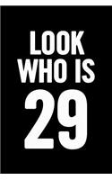 Look Who Is 29: Blank Lined Notebook