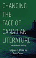 Changing the Face of Canadian Literature: A Diverse Canadian Anthology Volume 12