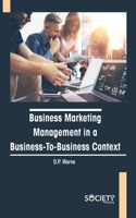 Business Marketing Management in a Business-To-Business Context
