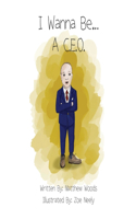 I Wanna Be...A C.E.O.