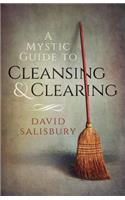 Mystic Guide to Cleansing & Clearing