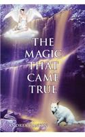The Magic That Came True