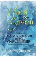 Much Is Given