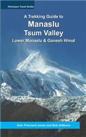 A Trekking Guide to Manaslu and Tsum Valley: Lower Manaslu & Ganesh Himal