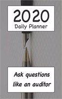 2020 Daily Planner: Ask Questions Like an Auditor