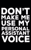 Don't Make Me Use My Personal Assistant Voice