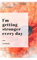 I'm Getting Stronger Every Day Journal: A Notebook with 100 Positive Prompts to Help You Find Peace from Anxiety and Depression