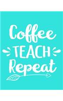 Coffee Teach Repeat