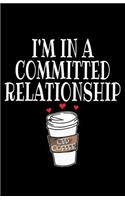 I'm In A Committed Relationship CBD Coffee