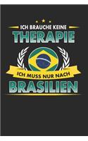 Ich Brauche Keine Therapie Ich Muss Nur Nach Brasilien