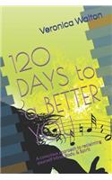 120 Days To A Better You: Reclaiming yourself Mind, Body, & Spirit