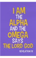 I Am the Alpha and the Omega Says the Lord God - Revelation 1: 8: Blank Lined Motivational Inspirational Quote Journal