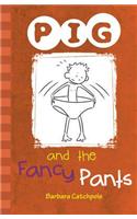 PIG and the Fancy Pants