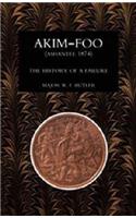 Akim-Foo the History of a Failure (Gold Coast 1873-74 Campaign)