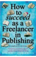 How to Succeed As A Freelancer In Publishing