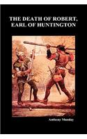 The Death of Robert Earl of Huntington (Hardback)