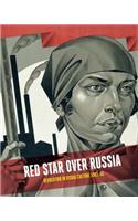 Red Star Over Russia: Revolution in Visual Culture 1905-55