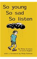 So Young, So Sad, So Listen