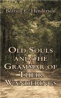 Old Souls and the Grammar of Their Wanderings