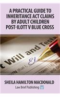 A Practical Guide to Inheritance Act Claims by Adult Children Post-Ilott v Blue Cross