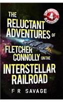 Reluctant Adventures of Fletcher Connolly on the Interstellar Railroad Vol. 4