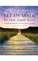 Let Us Walk by the Same Rule