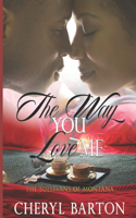The Way You Love Me