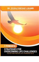 7 Powerful Strategies for Overcoming Life Challenges