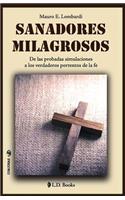 Sanadores milagrosos: De las probadas simulaciones a los verdaderos portentos de la fe