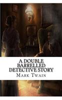 A Double Barrelled Detective Story