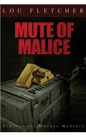 Mute of Malice