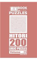 The Mini Book of Logic Puzzles - Hitori 200 (Volume 15)