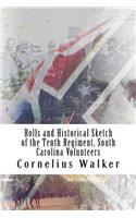 Rolls and Historical Sketch of the Tenth Regiment, South Carolina Volunteers