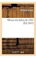 Album Du Salon de 1843: Collection Des Principaux Ouvrages Exposés Au Louvre