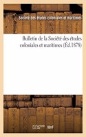 Bulletin de la Société Des Études Coloniales Et Maritimes (Éd.1878)