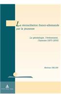 La Réconciliation Franco-Allemande Par La Jeunesse