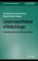 Content-Based Retrieval of Medical Images