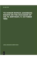 To Honor Roman Jakobson: Essays on the Occasion of His 70. Birthday, 11. October 1966