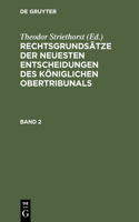 Rechtsgrundsätze Der Neuesten Entscheidungen Des Königlichen Ober-Tribunals. Band 2