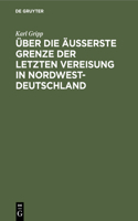 Über Die Äußerste Grenze Der Letzten Vereisung in Nordwest-Deutschland