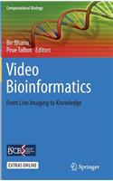 Video Bioinformatics