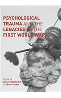 Psychological Trauma and the Legacies of the First World War