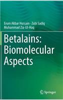 Betalains: Biomolecular Aspects