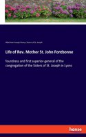 Life of Rev. Mother St. John Fontbonne