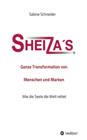 Sheiza´s(R) Ganze Transformation von Menschen und Marken